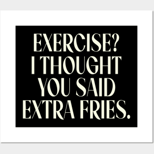 Exercise I Thought You Said Extra Fries, Funny Gym Quote Posters and Art